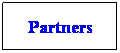 Text Box: Partners
